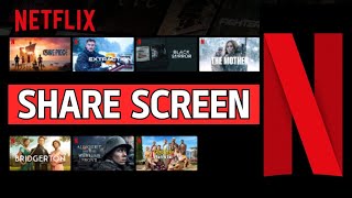 How to Share Netflix Screen 2024?