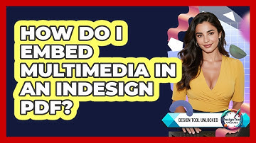 How Do I Embed Multimedia In An InDesign PDF?