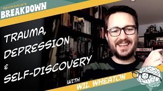 [Revisit] Trauma, Depression & Self-Discovery, with Wil Wheaton