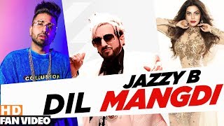 Dil Mangdi (Fan Video) | Jazzy B feat Sukh-E | Apache Indian | Jaani | Latest Songs 2019