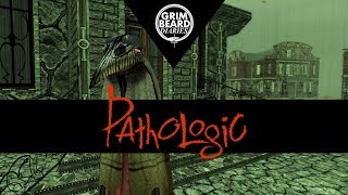 Grimbeard Diaries - Pathologic: Classic HD - Reupload