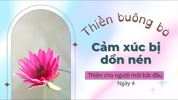 THIỀN CHO NGƯỜI MỚI BẮT ĐẦU - Thiền Buông Bỏ Cảm Xúc Bị Dồn Nén | Ngày 4// Quins Town