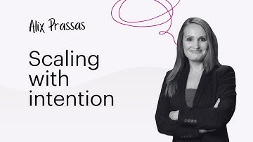 Scaling with Intention: How to Address Growing Pains in Your Organization with Alix Prassis