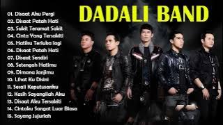 Dadali Full Album Tergalau - KUMPULAN LAGU DADALI BAND TERBARU 2021 II TANPA IKLAN