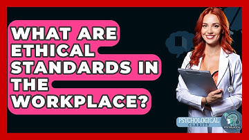 What Are Ethical Standards In The Workplace? - Philosophy Beyond