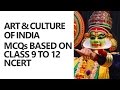 Art and Culture of India: MCQs based on Class 9 to 12 NCERT [UPSC CSE/IAS Preparation]