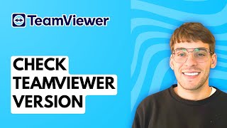 How to Check Teamviewer Version [2026 Full Guide]