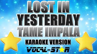 Tame Impala - Lost In Yesterday | With Lyrics HD Vocal-Star Karaoke