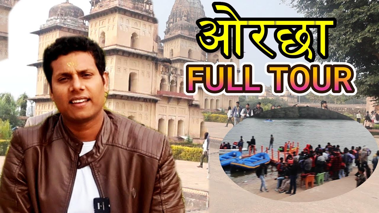 Orchha Full Tour || Places to Visit in Orcha