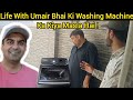 Kitchen With Amna K Husband Life With Umair Bhai Ki Washing Machine ka Kiya Masla Tha ?
