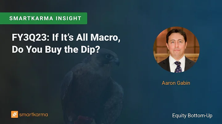 FY3Q23: If Its All Macro, Do You Buy the Dip?