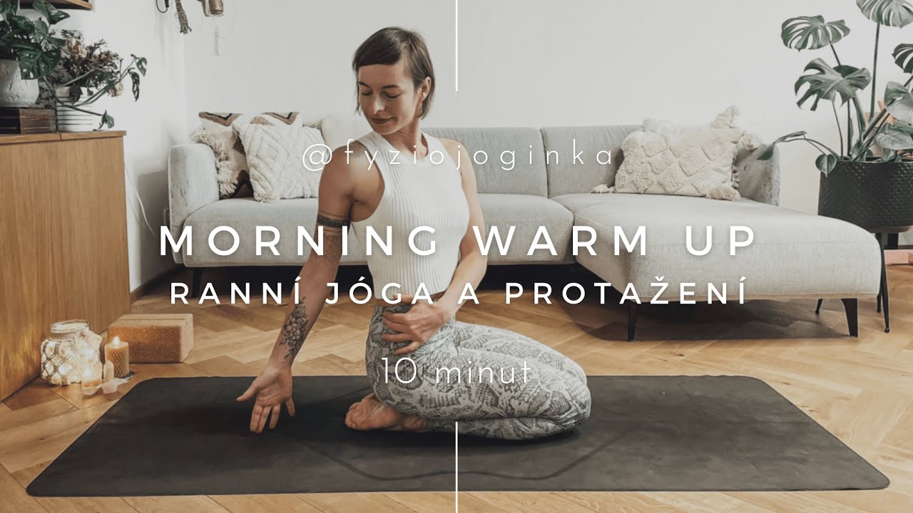 Morning Warm Up 10 minutová ranní jóga a protažení YouTube