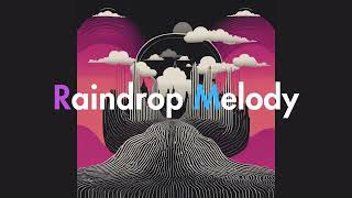 【Ambient Music】Raindrop Melody