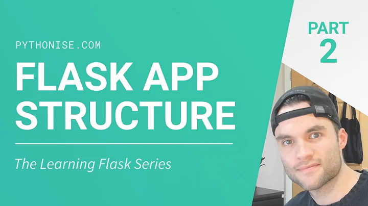 Structuring a Flask application  - Python on the web - Learning Flask series Pt. 2