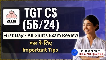 DSSSB TGT Computer Science 2025 | First Day All Shift Exam review by Minakshi Mam