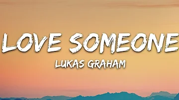 Lukas Graham - Love Someone (Lyrics)