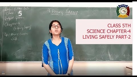 CLASS 5TH EVS CHAPTER 4 LIVING SAFELY PART 2
