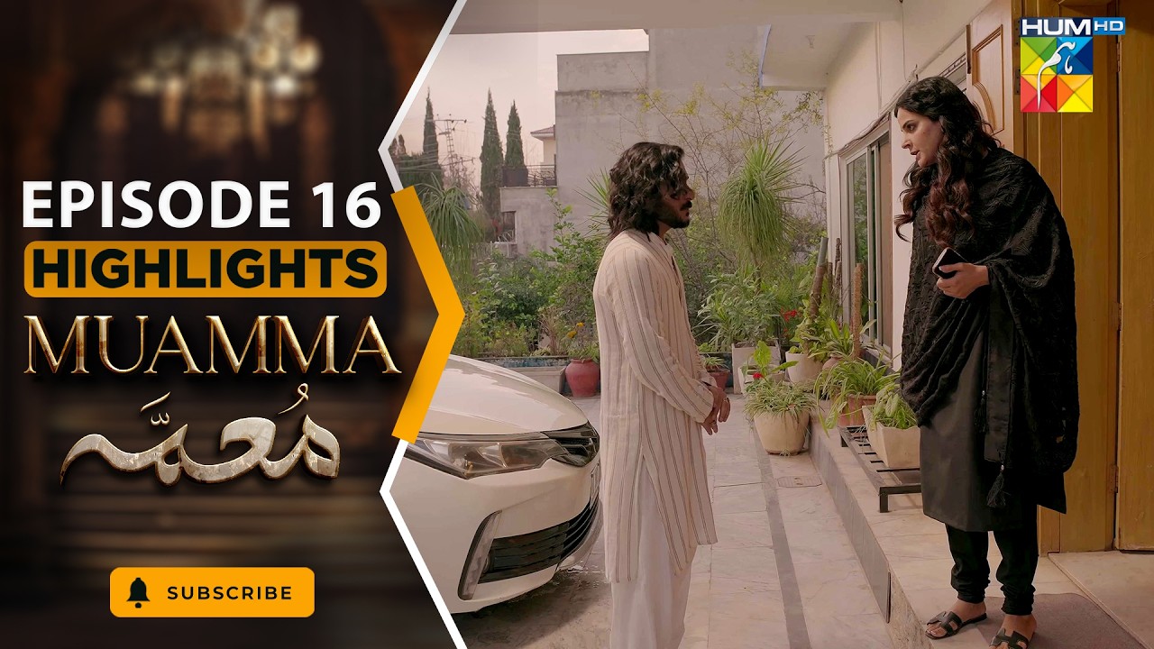 Muamma | Episode 16 Highlights - [ Saba Qamar & Ali Ansari ] HUM TV ...