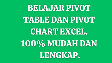 Belajar Membuat Pivot Table & Pivot Chart Microsoft Excel Super Cepat Dan Lengkap | 100% Efektif
