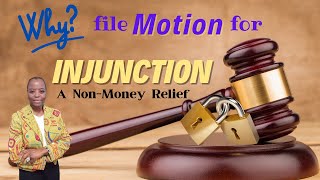 WHY File an Injunction and Temporary Restraining Order?  A NonMonetary Relief. WHEN To File?