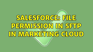 Salesforce: File Permission in SFTP in marketing cloud (2 Solutions!!)