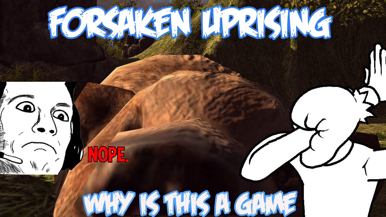 WORST GAME EVER // Forsaken Uprising
