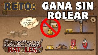 Reto! Gana una partida sin rolear | Backpack Battles Español