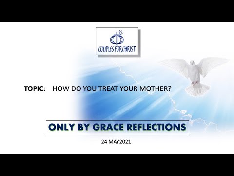 ONLY BY GRACE REFLECTIONS - 24 May 2021