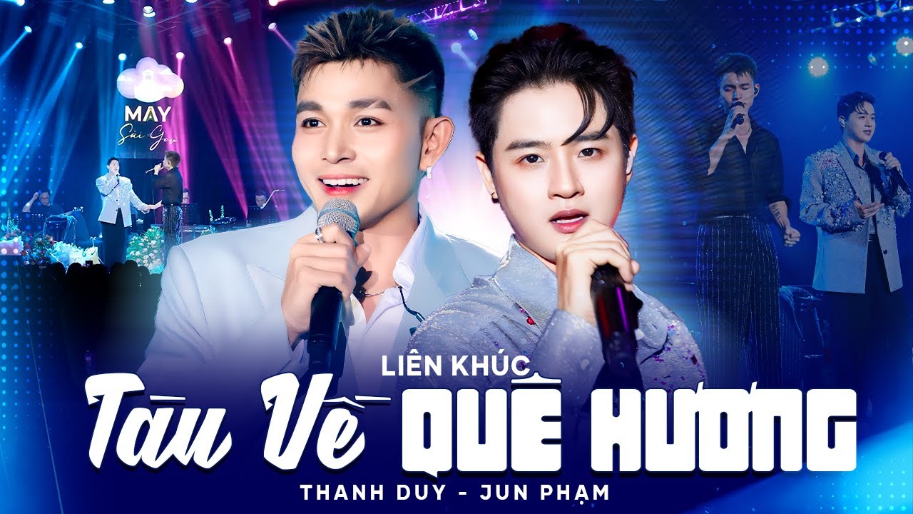 Thanh Duy & Jun Phạm Song Ca đốn tim khán giả - LK Tàu Về Quê Hương, Kiên Giang Mình Đẹp Lắm