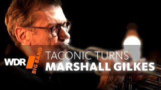 Маршалл Гилкс & Wdr Big Band - Taconic Turns
