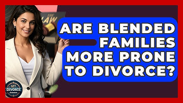 Are Blended Families More Prone To Divorce? - Get Divorce Answers