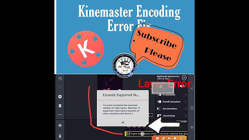 Kinemaster Encoding Error || Exceeds Support Numbers Error||Kinemaster Layer Error