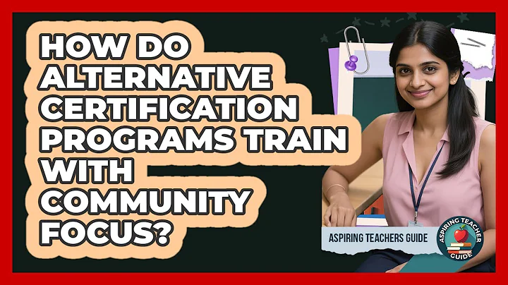 How Do Alternative Certification Programs Train With Community Focus? - Aspiring Teacher Guide