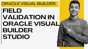 Adding Field Validation in Oracle Visual Builder Studio Express