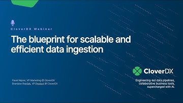 The blueprint for scalable and efficient data ingestion | CloverDX Webinar