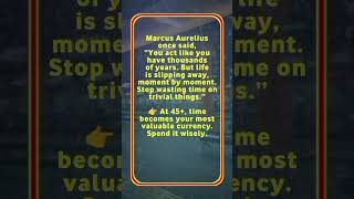 Marcus Aurelius’ Wisdom: Time Is Your Most Valuable Currency After 45 | MindFluxxo