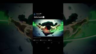 Define loyalty🔱Zoro edit📈credits-alone editorzz #shorts#anime#onepiece