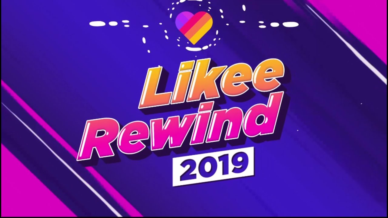 REWIND | LIKEE 2019