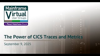 Virtual CICS User Group Meeting September 9, 2025