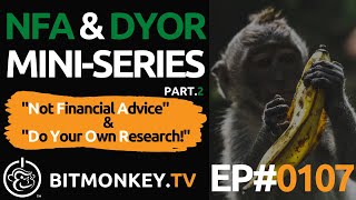 BitmonkeyTV 🤓 Tech Tip Tuesday 🐵 NFA & DYOR 🍌 PT.2 📺 Ep #0107
