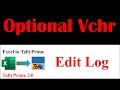 Excel to Tally Prime 3.0 Edit Log Optional Voucher Import Option | EazyAUTO4 Excel to Tally