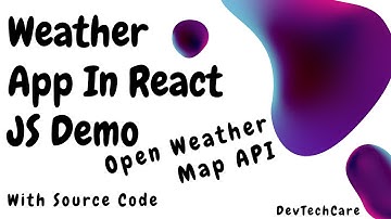React Weather App Project | React Weather App Demo | React Weather App with Open Weather Map API