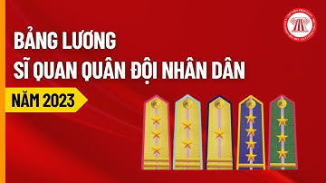 Bảng Lương Sĩ Quan Quân Đội Nhân Dân Năm 2023 | THƯ VIỆN PHÁP LUẬT