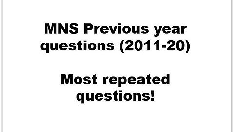 MNS Previous year most important questions. MUST WATCH. Part 1. Let