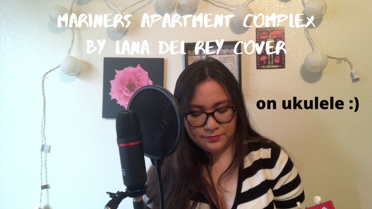 Mariners Apartment Complex by Lana Del Rey Cover (on ukulele ) YouTube