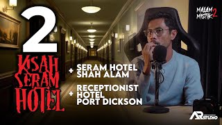 Malam Mistik 2 | 2 Kisah Seram Hotel (hotel Shah Alam & Port Dickson)