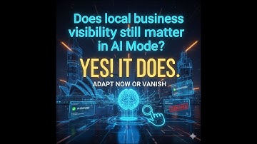 Does Local Business Visibility Still Matter in AI Mode? (Yes, But Not How You Think!)