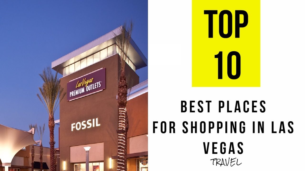 TOP 10. Best Places for Shopping in Las Vegas - YouTube