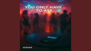 You only have to ask