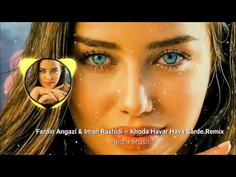 Fardin Angazi Iman Rashidi Khoda Havar Hava Sarde Remix 